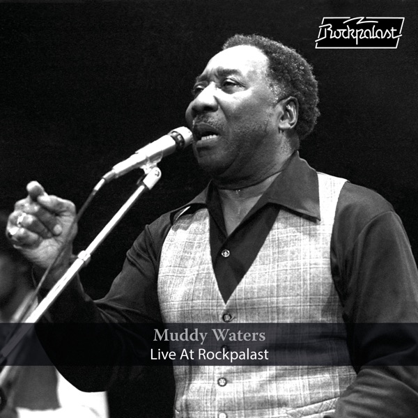 Live at Rockpalast - Muddy Waters