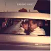 Fading Away - Single album lyrics, reviews, download