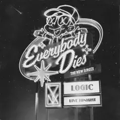 Everybody Dies - Single by Logic album reviews, ratings, credits