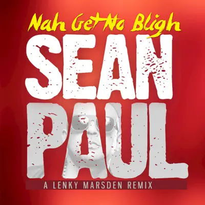 Nah Get No Bligh (Remix) - Single - Sean Paul