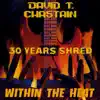Within the Heat: 30 Years Shred album lyrics, reviews, download