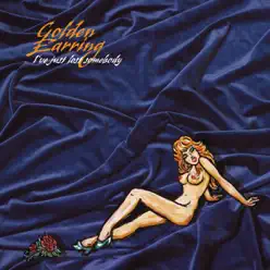 I've Just Lost Somebody (Live) - EP - Golden Earring