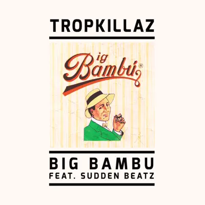 Big Bambu - Single - Tropkillaz