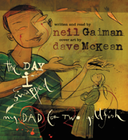 Neil Gaiman - The Day I Swapped My Dad for Two Goldfish artwork