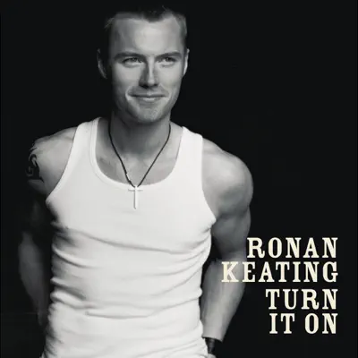 Turn It On - Ronan Keating