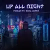 Up All Night (feat. Ezra James) - EP album lyrics, reviews, download
