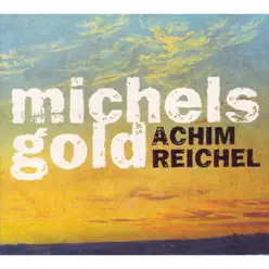 Michels Gold (Deluxe Edition) - Achim Reichel