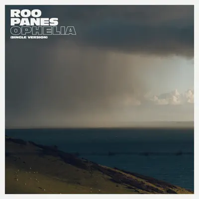 Ophelia (Single Version) - Roo Panes