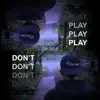 Don't Play - Single album lyrics, reviews, download