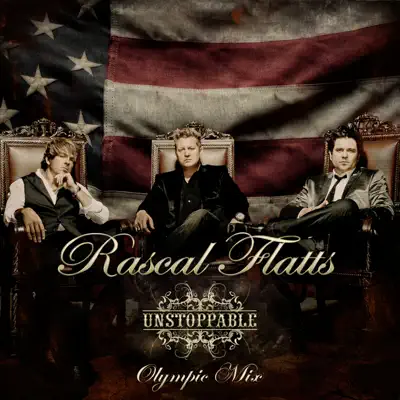 Unstoppable (Olympics Mix) - Single - Rascal Flatts