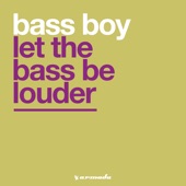 Bass Boy - Let the Bass Be Louder (In Control Techno Mix)