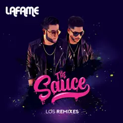 The Sauce (Los Remixes) - Lafame The Sauce (Los Remixes) - Lafame