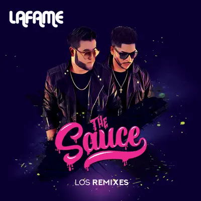 The Sauce (Los Remixes) - Lafame The Sauce (Los Remixes) - Lafame