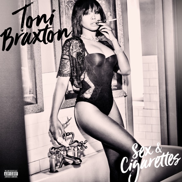 Sex & Cigarettes - Toni Braxton