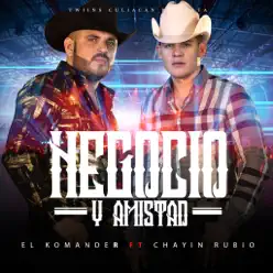 Negocio y Amistad (feat. Chayín Rubio) - Single - El Komander