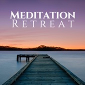 Meditation Retreat: The Best Collection of Meditation Songs, Nature Sounds and Relaxing Music artwork
