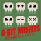 We Will Rock You - 8-Bit Misfits lyrics