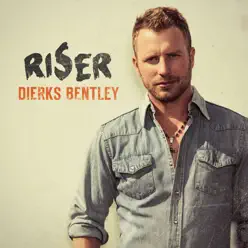 Riser - Dierks Bentley