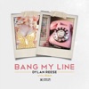 Bang My Line - Single