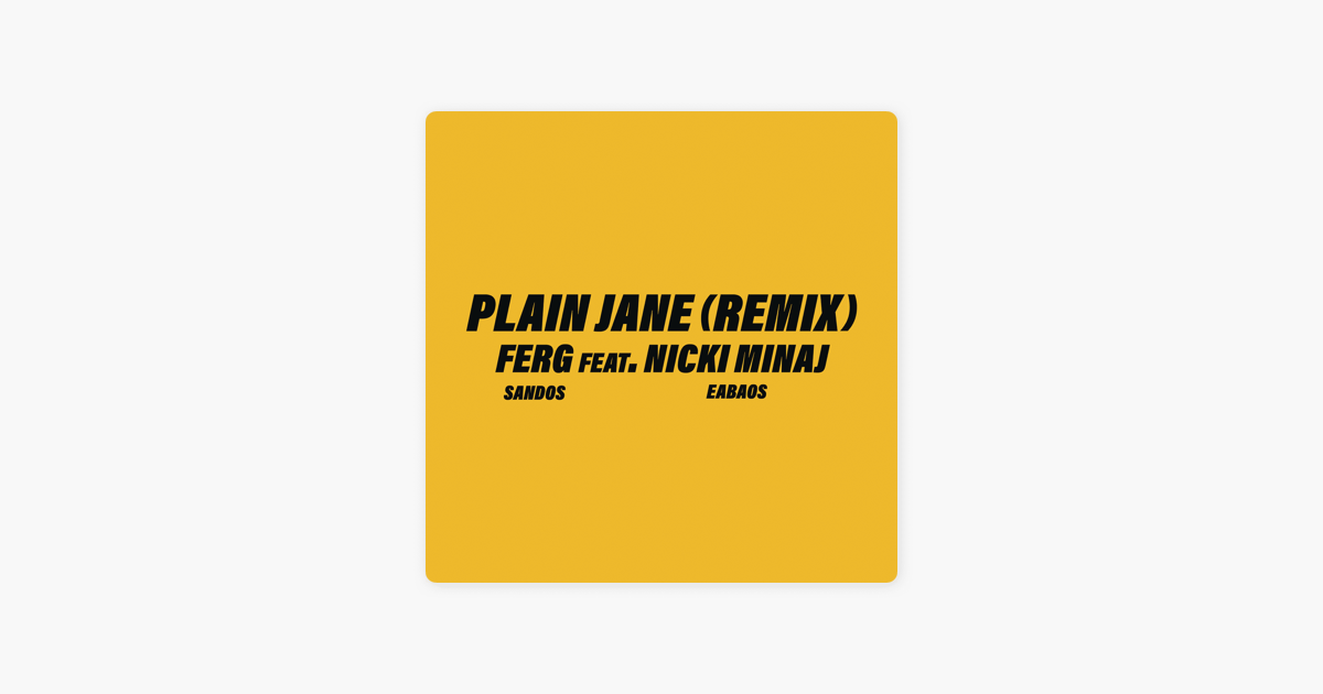 Plain Jane Remix Nicki Minaj. Plain Jane Nicki Minaj. Plain Jane Remix a$AP Ferg feat. Nicki Minaj. A$AP Ferg feat. Nicki Minaj.
