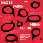 Monin'Guetin (Remixes) [feat. Joey le Soldat & Gan Gah] - EP - Max le daron