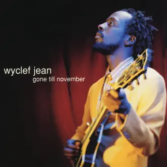 Gone Till November - EP by Wyclef Jean album reviews, ratings, credits