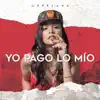 Stream & download Yo Pago Lo Mío - Single