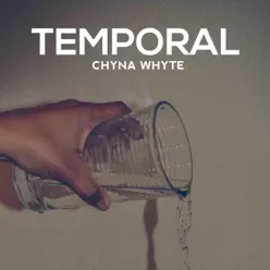 Temporal - Single - Chyna Whyte Temporal - Single - Chyna Whyte