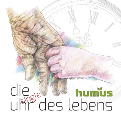 Die Uhr des Lebens (Radio Version) - Single - Humus