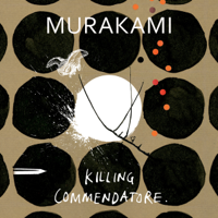 Haruki Murakami - Killing Commendatore artwork