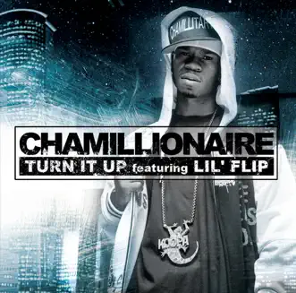 Turn It Up (feat. Lil' Flip) by Chamillionaire featuring Lil' Flip song reviws