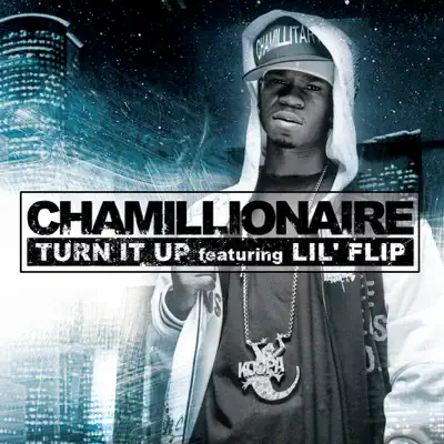 Turn It Up - Single (feat. Lil' Flip) - Single - Chamillionaire