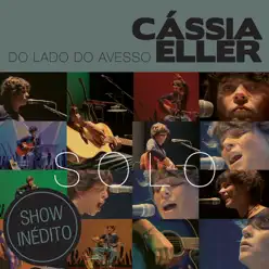 Do Lado do Avesso – Cássia Eller – SOLO - Cássia Eller