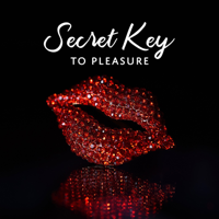 Tantric Music Masters & Tantric Love Methods - Secret Key to Pleasure: Unlock Your Sexual Energy artwork