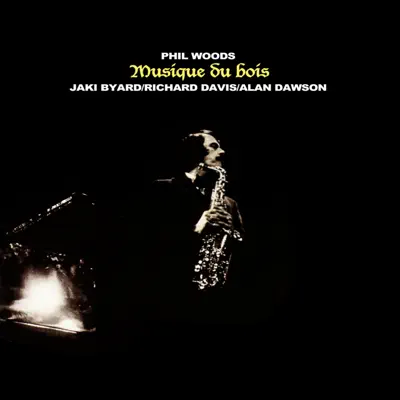 Musique Du Bois - Phil Woods