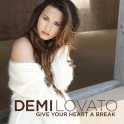 Give Your Heart a Break - EP - Demi Lovato