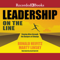 Ronald A. Heifetz & Marty Linsky - Leadership on the Line (Revised): Staying Alive Through the Dangers of Change artwork