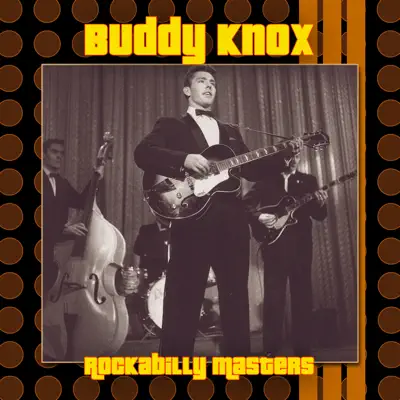Rockabilly Masters - Buddy Knox Rockabilly Masters - Buddy Knox