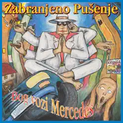 Bog Vozi Mercedes - Zabranjeno Pusenje Bog Vozi Mercedes - Zabranjeno Pusenje