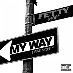 My Way (feat. Monty) - Single - Fetty Wap
