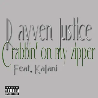 Grabbin' on My Zipper (feat. Kafani) by Rayven Justice song reviws