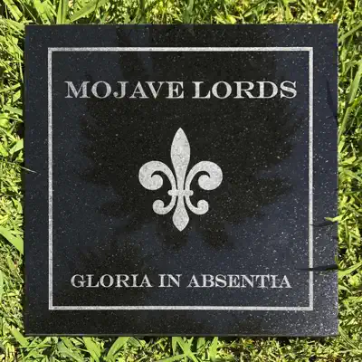 Gloria in Absentia - EP - Mojave Lords