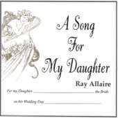 Ray Allaire - A Song for My Daughter