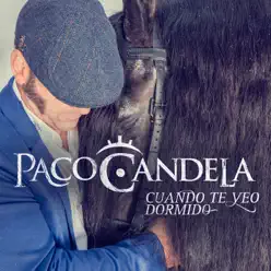 Cuando Te Veo Dormido - Single - Paco Candela Cuando Te Veo Dormido - Single - Paco Candela