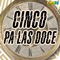 Cinco Pa las Doce artwork