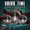 Grind Time: Urban Tension album lyrics, reviews, download