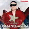Lo Mejor de Osmani García album lyrics, reviews, download