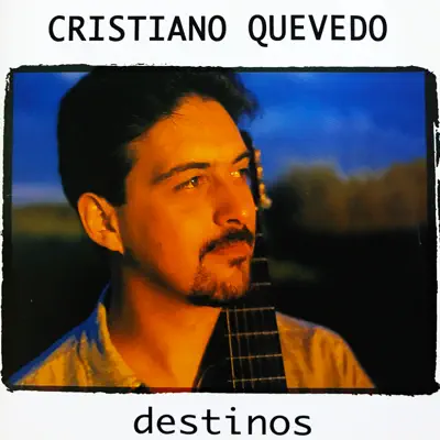 Destinos - Cristiano Quevedo Destinos - Cristiano Quevedo