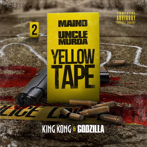 Yellow Tape: King Kong & Godzilla - Maino & Uncle Murda