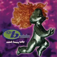 Smack Bunny Baby by Brainiac album reviews, ratings, credits